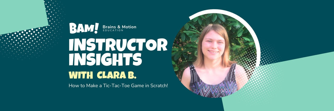 Instructor Insights: How to Make a Tic-Tac-Toe Game in Scratch! - Brains & Motion